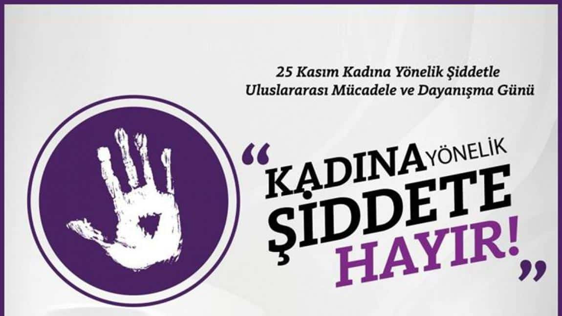 25 KASIM KADINA ŞİDDETE YÖNELİK 11/C SINIFI ÇALIŞMASI...