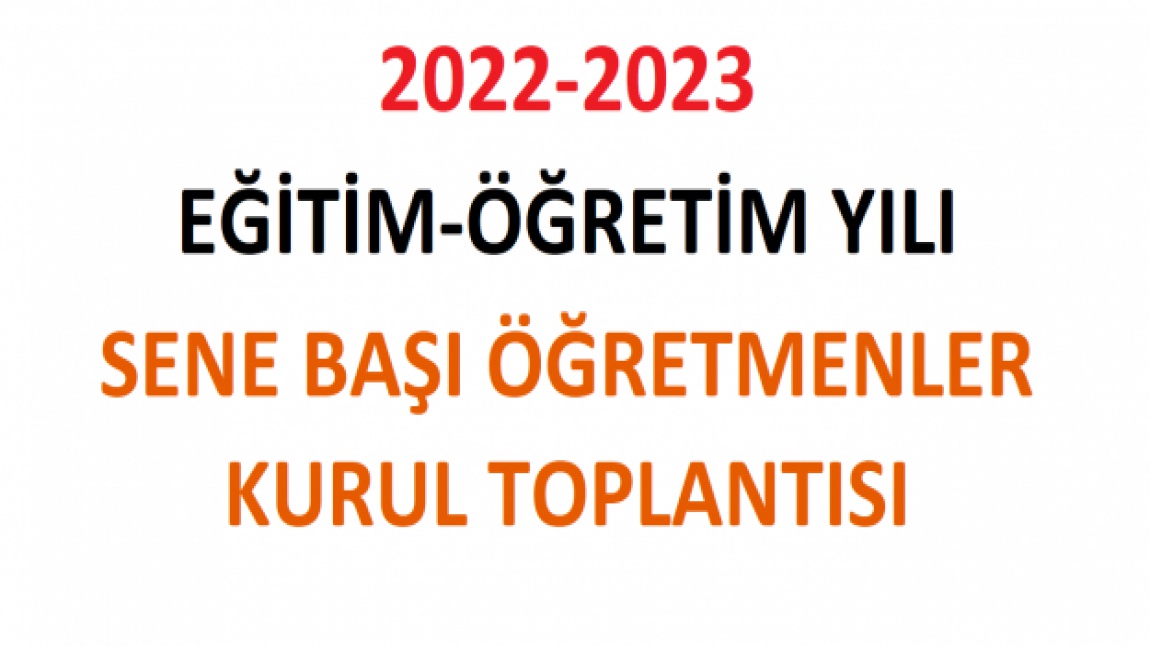 2022-2023 SENE BAŞI ÖĞRETMENLER KURUL TOPLANTISI...