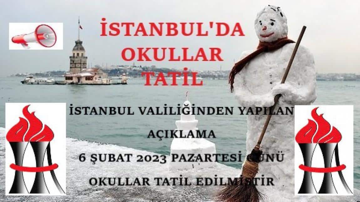 İSTANBUL'DA OKULLAR 6 ŞUBAT 2023 PAZARTESİ GÜNÜ TATİL...